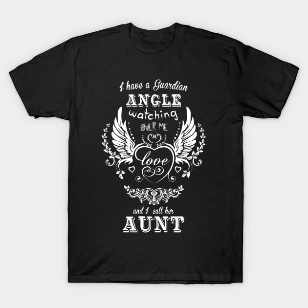 I have a guardian angle watching over me love and i call her aunt T-Shirt by vnsharetech